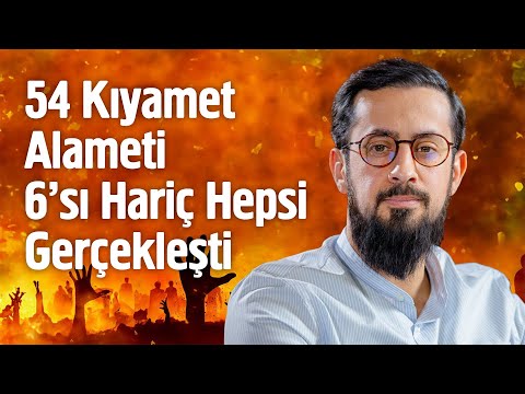 54 Kıyamet Alameti 6'sı Hariç Hepsi Gerçekleşti @Mehmedyildiz