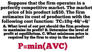 perfect competition | profit maximization condition | P=MR=MC | P=min (AVC)