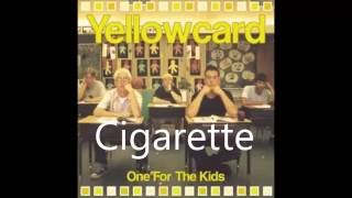Cigarette by Yellowcard (lyrics)