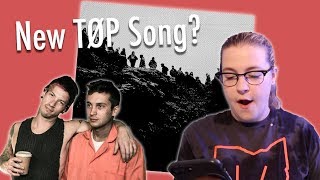NEW TWENTY ONE PILOTS LEAKED SONG (first reaction)