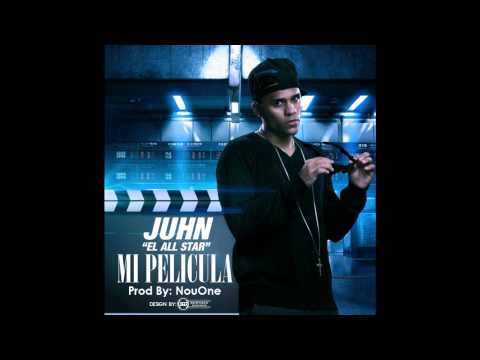 Juhn "El All Star" - (Mi Pelicula)