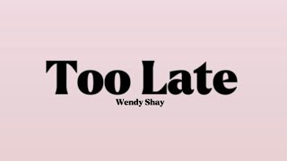 Download lagu Wendy Shay - Too Late [Lyrics] mp3