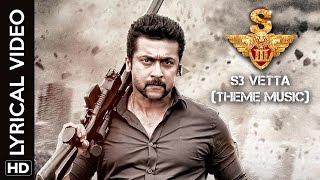 S3 Vetta (Theme Music)  Lyrical Video  S3  Suriya 