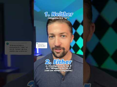 Clase de inglés. La pronunciación de EITHER / NEITHER - ¿Sabes decirlas correctamente?