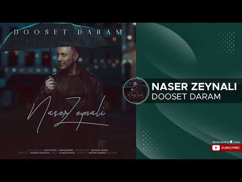 Naser Zeynali - Dooset Daram ( ناصر زینلی - دوست دارم )