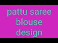 Pattu Saree Blouse Design