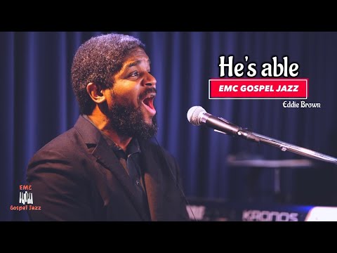 He's able(Eddie Brown) - EMC Gospel Jazz