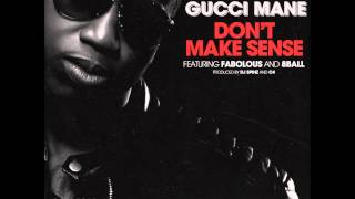 Gucci Mane - Don&#39;t Make Sense (Ft. Fabolous &amp; 8Ball).wmv