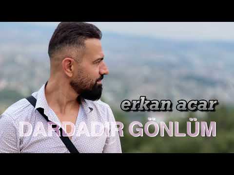 Erkan Acar Dardar gönlüm 2022 yeni