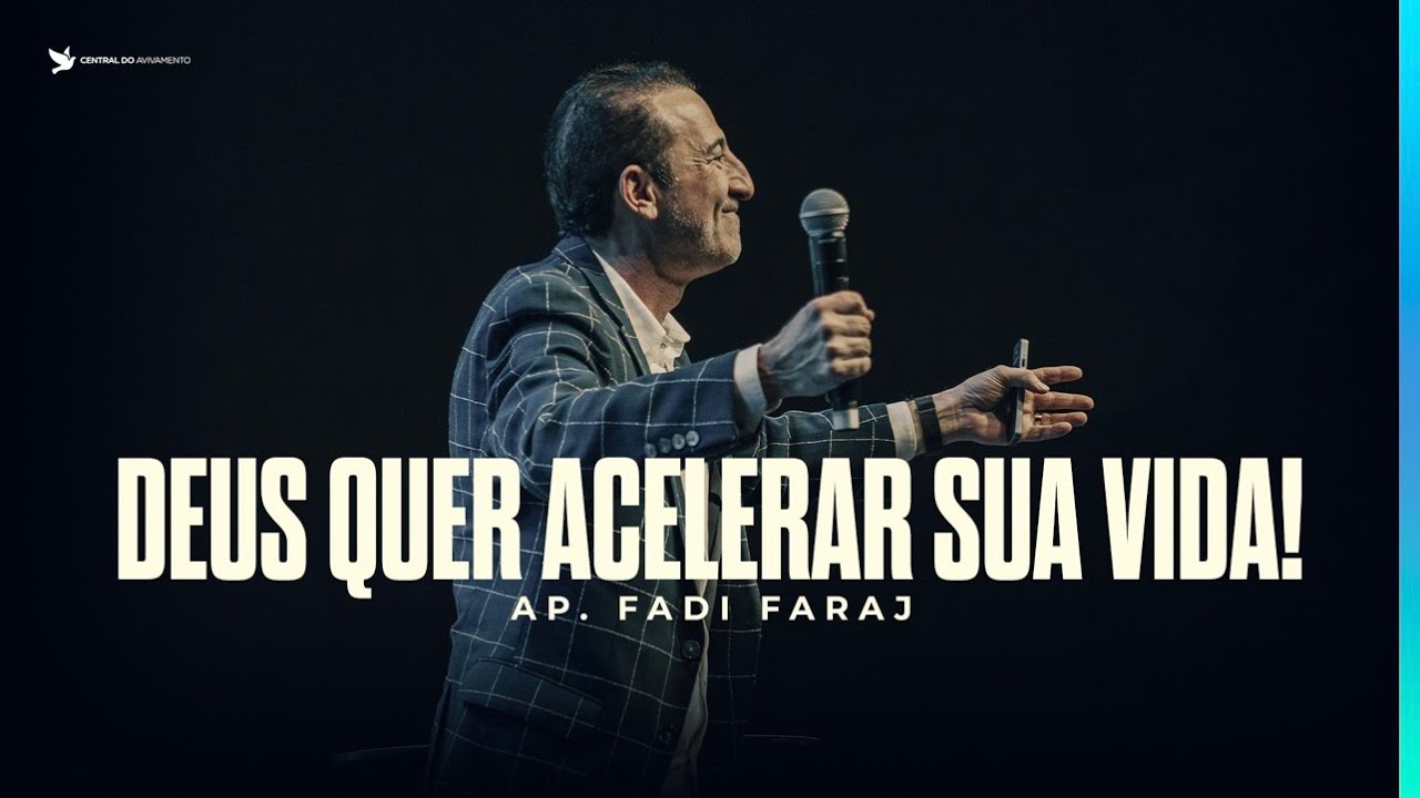 Deus quer acelerar sua vida! | Ap. Fadi Faraj