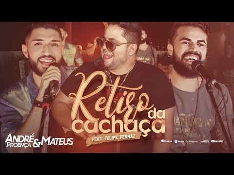André Proença e Mateus - RETIRO DA CACHAÇA - FEAT: Felipe Ferraz  Ig: @andreproencaemateus