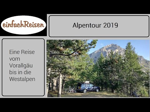 Alpentour 2019, Eine Reise vom Vorallgäu bis in die Westalpen