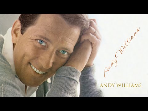 Andy Williams / Greatest Hits Full Album - The Best Of Andy Williams Songs Collection At All Times