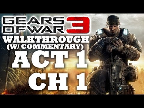 Gears of War 3 Walkthrough: Act 1 Chapter 1 (w/ commentary) [HD]