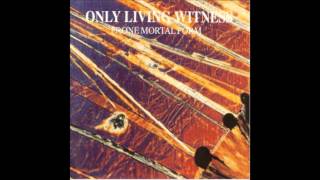 Only Living Witness - Prone Mortal Form