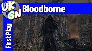 Bloodborne [PS4] UKGN First Play