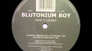 Blutonium Boy - Make It Louder (DJ Virus Remix)