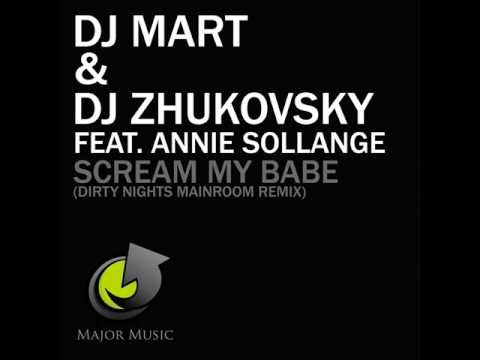 DJ Mart & Zhukovsky feat.Annie Sollange - Scream My Babe(Dirt).wmv