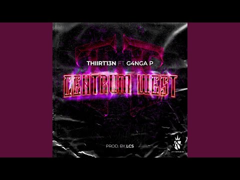 Centrum West (feat. G4nga P)
