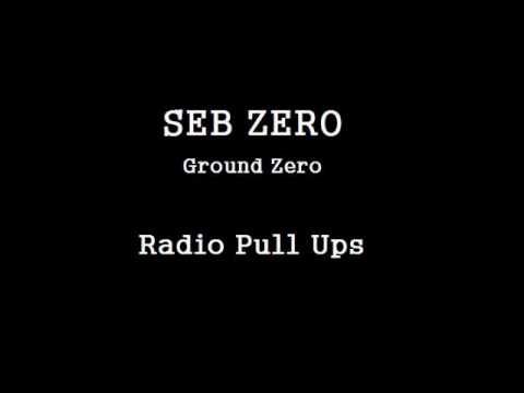 Seb Zero - Radio Pull Ups
