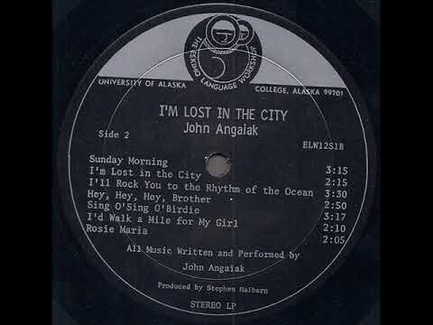 John Angaiak "I'm Lost In The City" 1971 *I'll Rock To The Rhythm Of The Ocean*