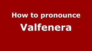 How to pronounce Valfenera