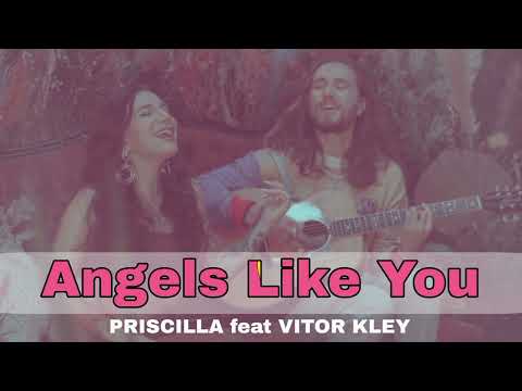 Angels Like You - Priscilla & Vitor Kley