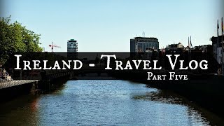 Ireland Travel Vlog Five | Dublin, Trinity College, Guinness Storehouse & Temple Bar