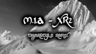 M.I.A - XR2 [Tigerstyle remix]