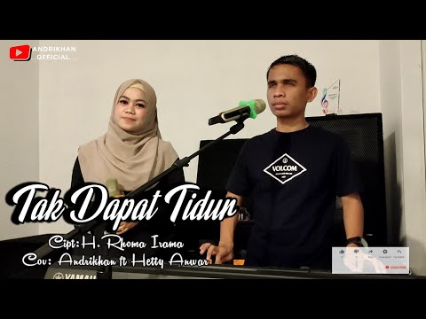 TAK DAPAT TIDUR (H.RHOMA IRAMA) VERSI ANDRIKHAN FT HETTY ANWAR || DANGDUT TERBARU||