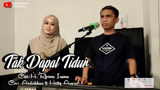 Download lagu TAK DAPAT TIDUR (H.RHOMA IRAMA) VERSI ANDRIKHAN FT HETTY ANWAR || DANGDUT TERBARU|| mp3