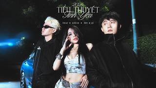 TIỂU THUYẾT TÌNH YÊU 2026 - FREAKY ft. HÀNH OR, PINNY, HỔ (Official MV)