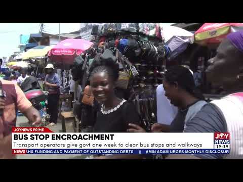 Bus stop encroachment: Transport operators give government one week to clear but stops and walkways.
