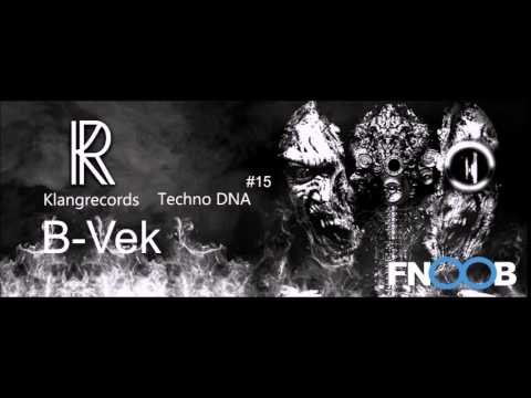Techno DNA by Klangrecords #15 - B-Vek (FNOOB Techno Radio)