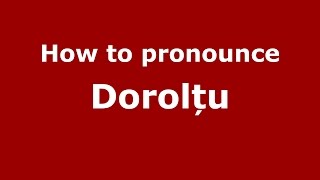 How to pronounce Dorolțu