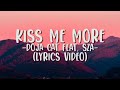 Kiss Me More - Doja Cat ft Sza (Lyrics Video) Kiss Me More - Doja Cat ft Sza (Lyrics Video)