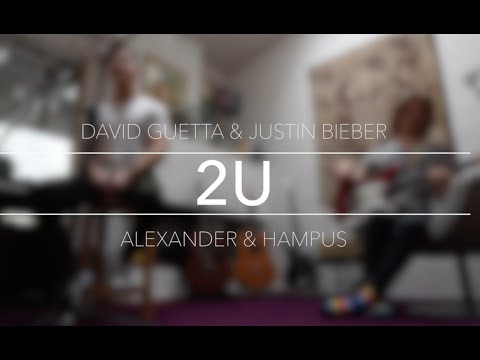 2U - David Guetta feat. Justin Bieber (Cover by Alexander Otterström & Hampus Backström)