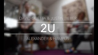 2U - David Guetta feat. Justin Bieber (Cover by Alexander Otterström & Hampus Backström)