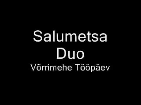 Salumetsa Duo - Võrrimehe Tööpäev