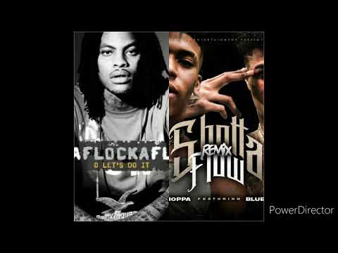 NLE Choppa, Blueface, and Waka Flocka – Shotta Flow Remix/O Let's Do It Mashup