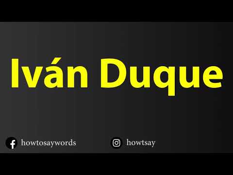 How To Pronounce Ivan Duque