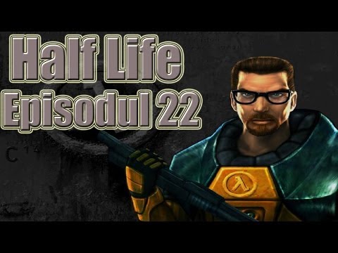 [RO] Half Life |Ep. 22|