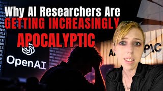  Why AI Researchers Are Getting Increasingly Apocalyptic