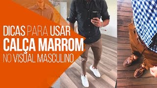 Dicas para usar CALÇA MARROM - #DicasMM