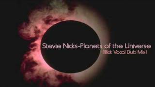 Stevie Nicks - Planets of the Universe (illicit Vocal Dub Mix)