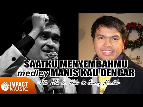 Ir Niko  & Sammy Mandik - Saat ku MenyembahMu