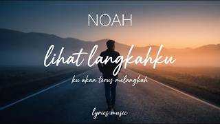 Download lagu NOAH - Lihat Langkahku (SIDE B Version) [Lyrics Video] | Indonesia Pop Music mp3
