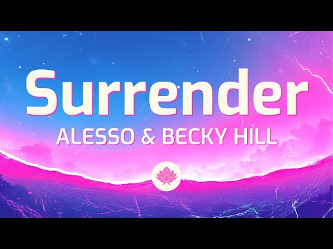 Alesso & Becky Hill - Surrender (Lyrics)