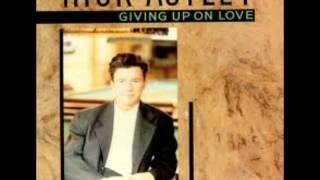 Giving Up On Love (Extended) Rick Astley