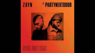 ZAYN ft. PARTYNEXTDOOR - Still Got Time (Official Clean)